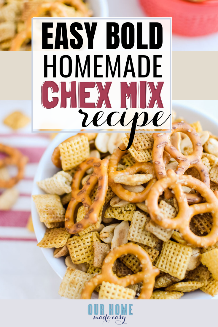 Easy Bold Homemade Chex Mix Recipe – Our Home Made Easy