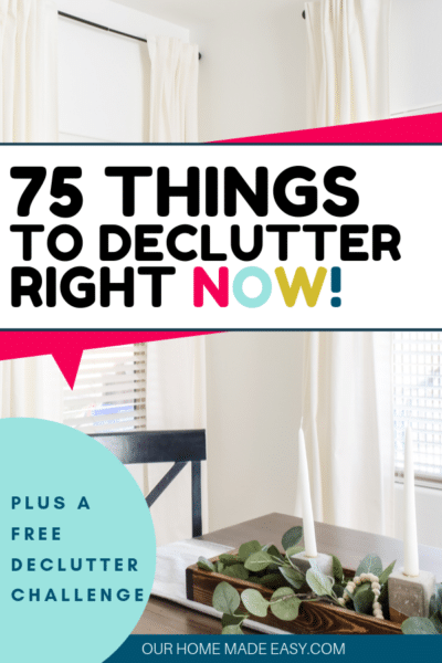 75 Things to Declutter RIGHT Now – Our Home Made Easy