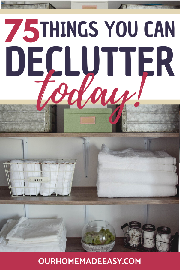 75 Things to Declutter RIGHT Now – Our Home Made Easy