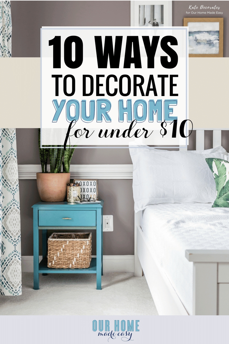 Affordable Home Decor for Under $10 | Our Home Made Easy
