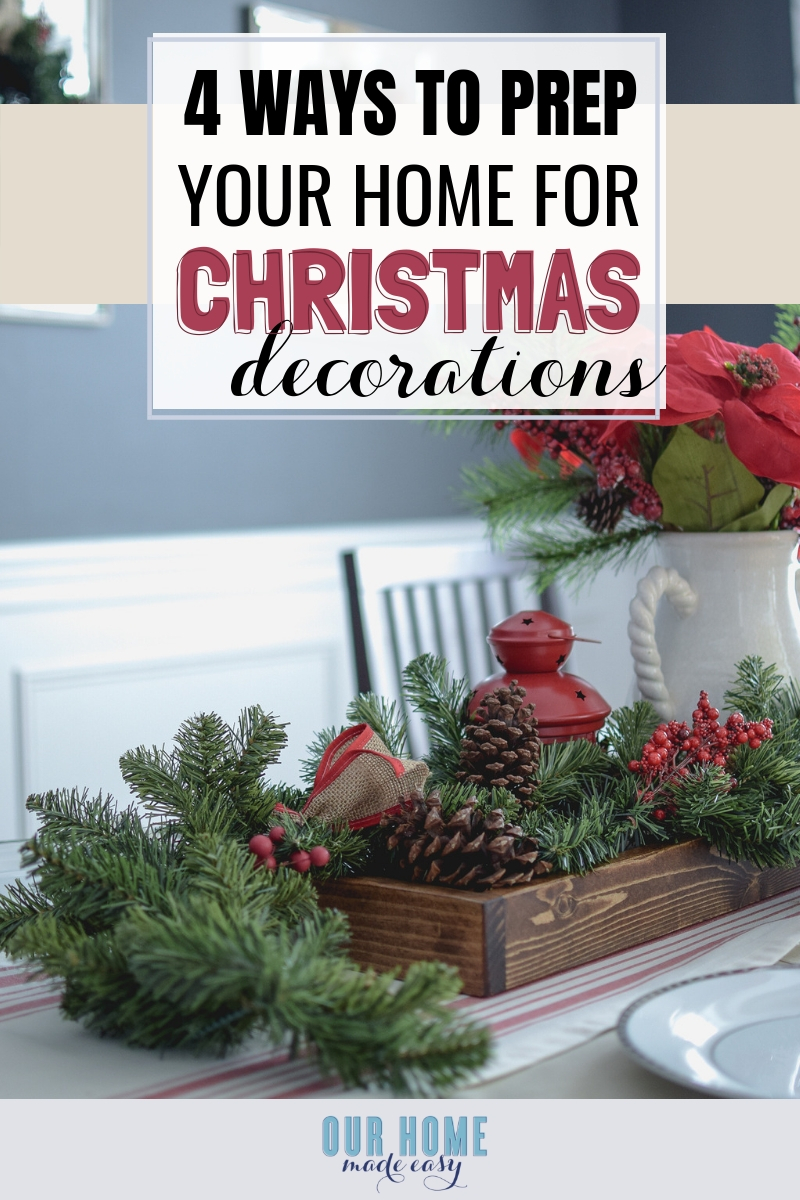 How to Prep for Holiday Decorating: 4 Simple Tips - Our Home Made Easy
