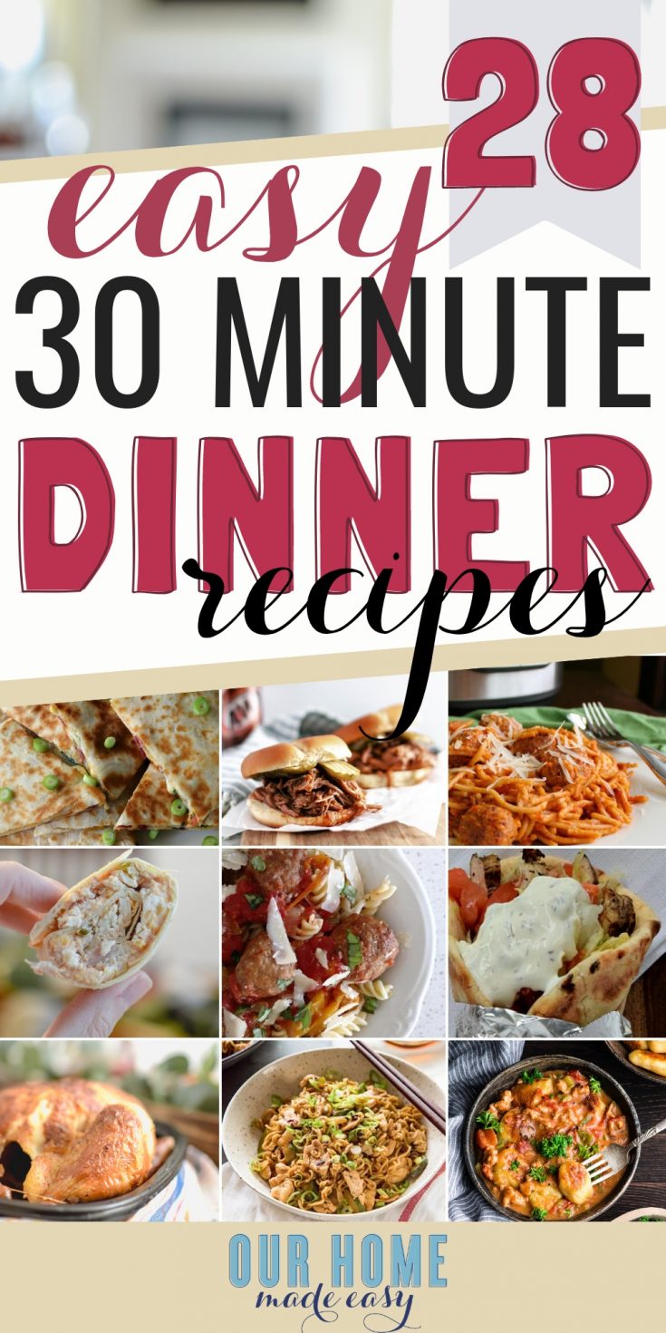 28 Quick & Easy 30 Minute Meals – Our Home Made Easy