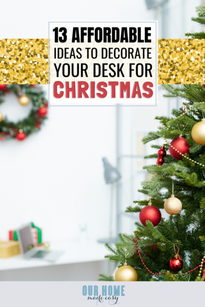 Affordable Office Christmas Decorations &amp; Ideas – Our Home Made Easy