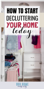 Where to Start Decluttering in Your Home Today – Our Home Made Easy