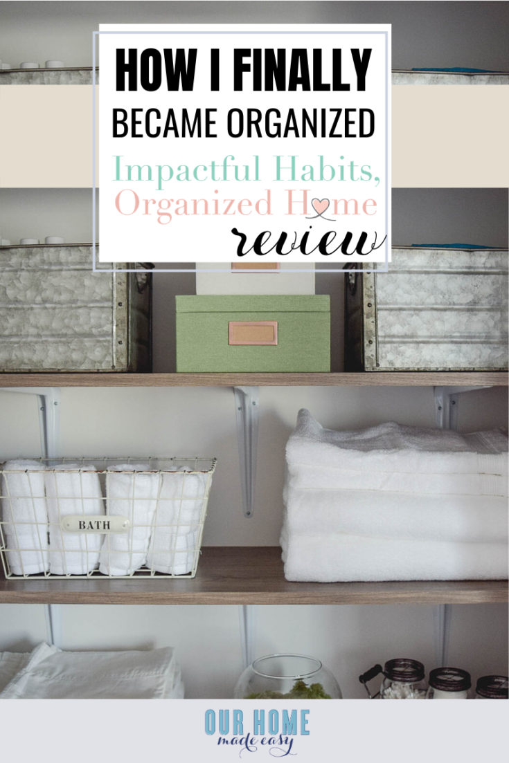 Impactful Habits, Organized Home Review by Abby Lawson – Our Home Made Easy