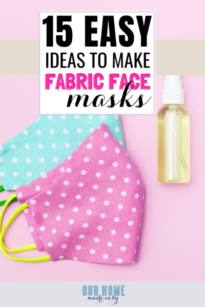 15 Easy To Make Fabric Face Masks – Our Home Made Easy